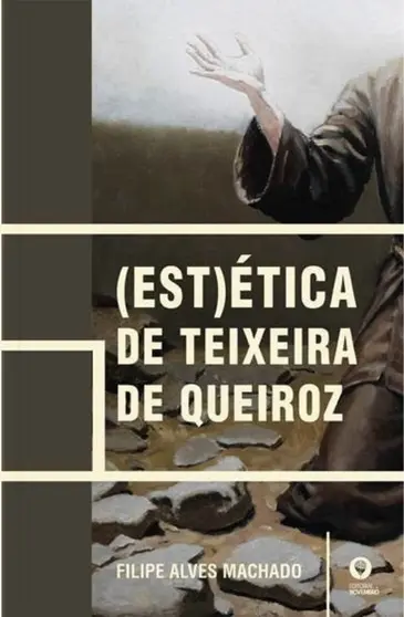 Capa do livro A (Est)&eacute;tica de Teixeira de Queiroz, de Filipe Alves Machado, que ser&aacute; lan&ccedil;ado no s&aacute;bado na Biblioteca Municipal Tomaz de Figueiredo.