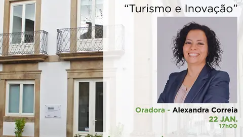 Cartaz da sess&atilde;o &ldquo;Turismo e Inova&ccedil;&atilde;o&rdquo;, que ter&aacute; lugar a 22 de janeiro, &agrave;s 17h, na Casa do Conhecimento de Ponte da Barca, com a interven&ccedil;&atilde;o de Alexandra Correia, professora do Instituto Polit&eacute;cnico de Viana do Castelo.
